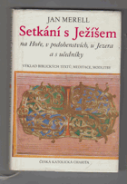 Setkání s Ježíšem na Hoře, v podobenstvích, u Jezera s učedníky