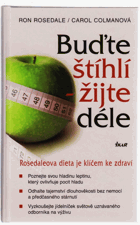 Buďte štíhlí Žijte déle Rosedaleova dieta je klíčem ke zdraví