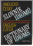 Anglicko-český slovník idiomů a ustálených rčení metaforických, obrazných a lidových - ...