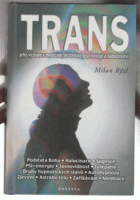 Trans - význam v medicíně, léčitelství, psychologii a náboženství