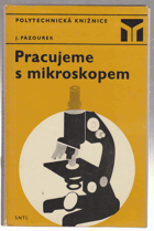 Pracujeme s mikroskopem mikroskop