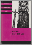 Jsem Sioux! - dva příběhy čes. vystěhovalců z dob indiánských válek KOD!!