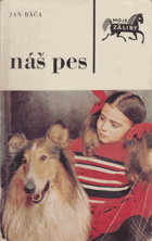 Náš pes - Chov, výživa, výchova, výcvik a vedení společenského psa