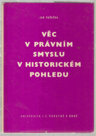 Věc v právním smyslu v historickém pohledu