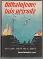 Odhalujeme taje přírody. Populární fysika pro každého OBÁLKA ANI PŘEBAL NEJSOU SOUČÁSTÍ ...