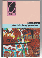 Antibiotický paradox - jak se nesprávným používáním antibiotik ruší jejich léčebná moc