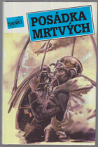 Posádka mrtvých - příběhy letců ze západu