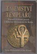 Tajemství templářů - tajní strážcové pravdy o skutečné totožnosti Ježíše Krista