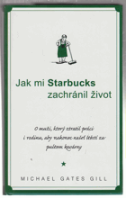 Jak mi Starbucks zachránil život - o muži, který ztratil práci i rodinu, aby nakonec našel ...