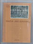 Kaučuk jako surovina VČT. ORIG. OCHR. KARTONU