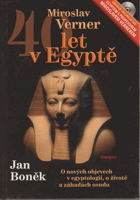 40 let v Egyptě - o nových objevech v egyptologii, o životě a záhadách osudu EGYPT
