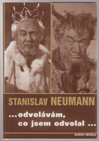 Stanislav Neumann - ...odvolávám, co jsem odvolal...