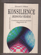 Konsilience - jednota vědění - o nezbytnosti sjednocení přírodních a humanitních věd