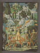 Vzestup a pád rodu Medici