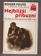 Nejbližší příbuzní - co jsem se od šimpanzů dozvěděl o nás