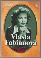 Vlasta Fabianová Pěknej život to byl