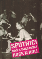Sputnici - náš kamarádský rock'n'roll