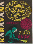 Zlato knížat KARAVANA Napínavý i poučný příběh tří německých chlapců, kteří se o ...