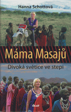 Máma Masajů - divoká světice ve stepi