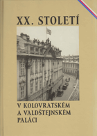 XX. století v Kolovratském a Valdštejnském paláci
