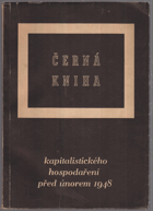 Černá kniha kapitalistického hospodaření před únorem 1948 - sbírka dokumentů