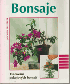 Bonsaje - tvarování pokojových bonsají