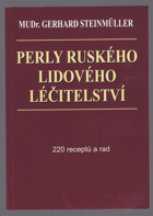 Perly ruského lidového léčitelství - 220 receptů a rad