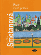 Pozor, vyletí ptáček