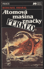 Atomová mašina značky Perkeo - texty z let 1949 - 1989