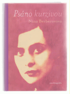 Psáno kurzivou - autobiografie známé ruské básnířky která emigrovala z revolučního Ruska ...