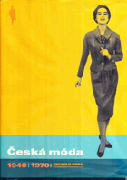 Česká móda 1940-1970. Zrcadlo doby