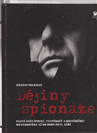 Dějiny špionáže - tajný svět špionů, vyzvědačů a rozvědčíků od starověku až do ...