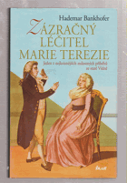Zázračný léčitel císařovny Marie Terezie - jeden z nejkrásnějších milostných ...