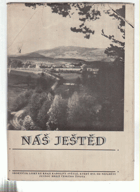 Náš Ještěd - sborníček lásky ke kraji Karoliny Světlé, který byl od nepaměti pevnou ...