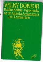 Velký doktor - vzpomínky na dr. Alberta Schweitzera a na Lambaréné