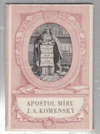 Apoštol míru J. A. Komenský. Výbor z díla Jana Amose Komenského