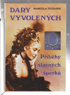 Dary vyvolených Příběhy slavných šperků