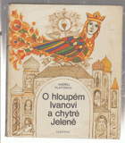 O hloupém Ivanovi a chytré Jeleně