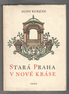 Stará Praha v nové kráse. Obnovené památky pražské