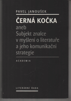 Černá kočka, aneb, Subjekt znalce v myšlení o literatuře a jeho komunikační strategie