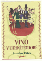 Víno v lidské podobě - a mnoho dalších článků a vyprávění na téma víno