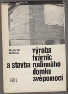 Výroba tvárnic a stavba rodinného domku svépomocí