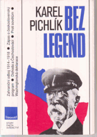 Bez legend - zahraniční odboj 1914-1918 - zápas o československý program