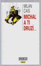 Michal a ti druzí...