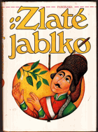 Zlaté jablko - pohádky, říkadla, rozpočitadla, hádanky, písně, vyprávěnky, koledy a ...