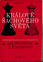 Králové šachového světa - od Steinitze k Fischerovi