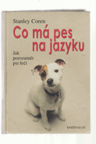 Co má pes na jazyku - jak porozumět psí řeči