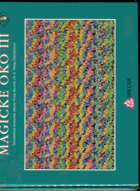 Magické oko III (Třírozměrné kouzelné obrazy Toma Bacceie)