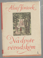 Na dvoře vévodském. Hist. obraz o 4 dějstvích BEZ OBÁLKY!