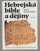 Hebrejská bible a dějiny - úvod do starozákonní literatury